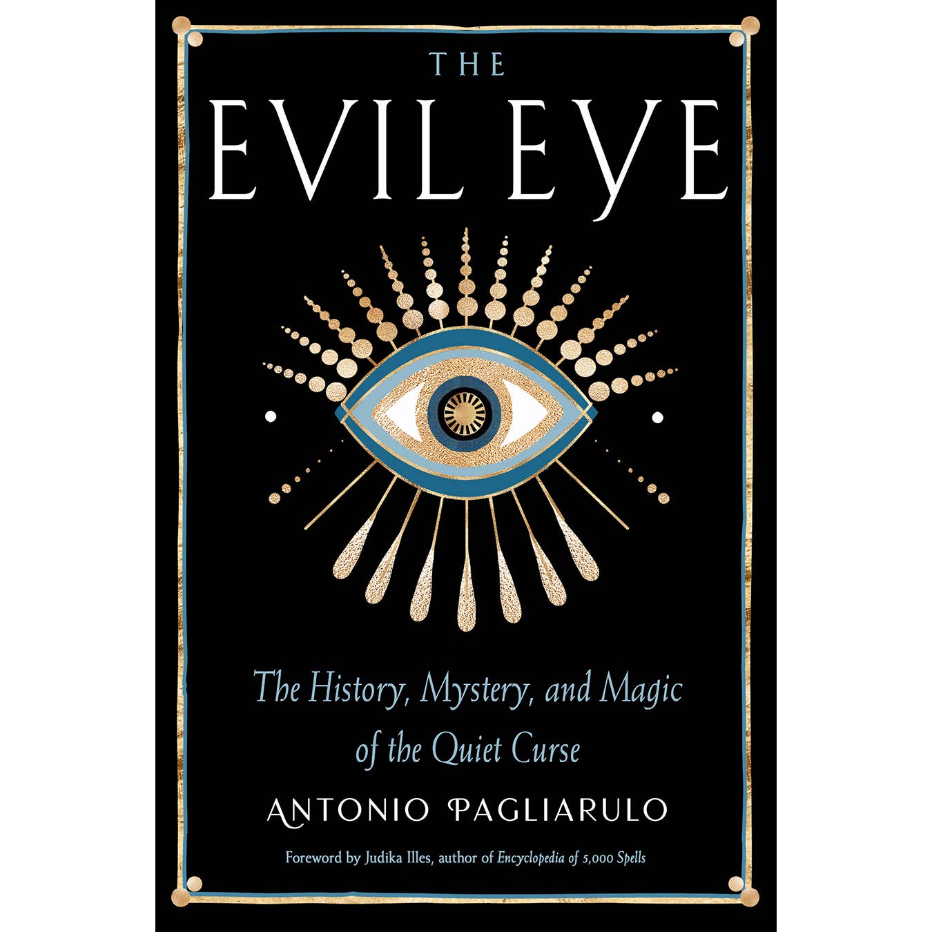 the Evil Eye-The History, Mystery & Magic of the Quiet Curse