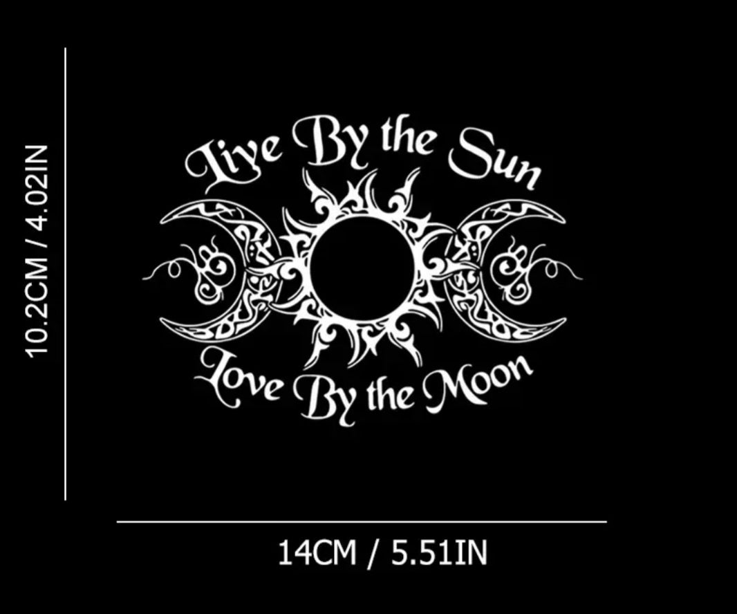 Live by the Sun Love by the Moon Vinyl Sticker / Car Decal