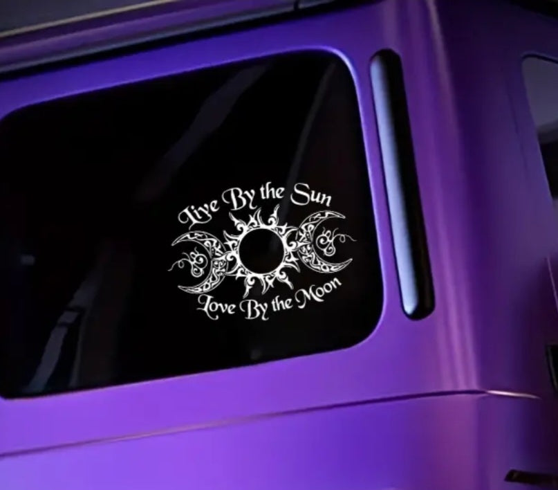 Live by the Sun Love by the Moon Vinyl Sticker / Car Decal