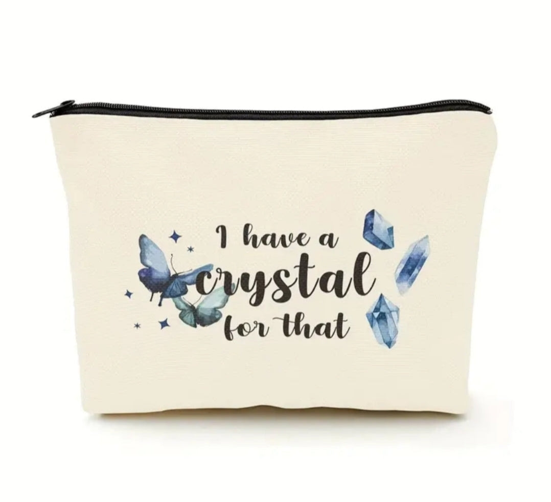 I have a crystal for that zippered makeup bag / crystal / tarot pouch