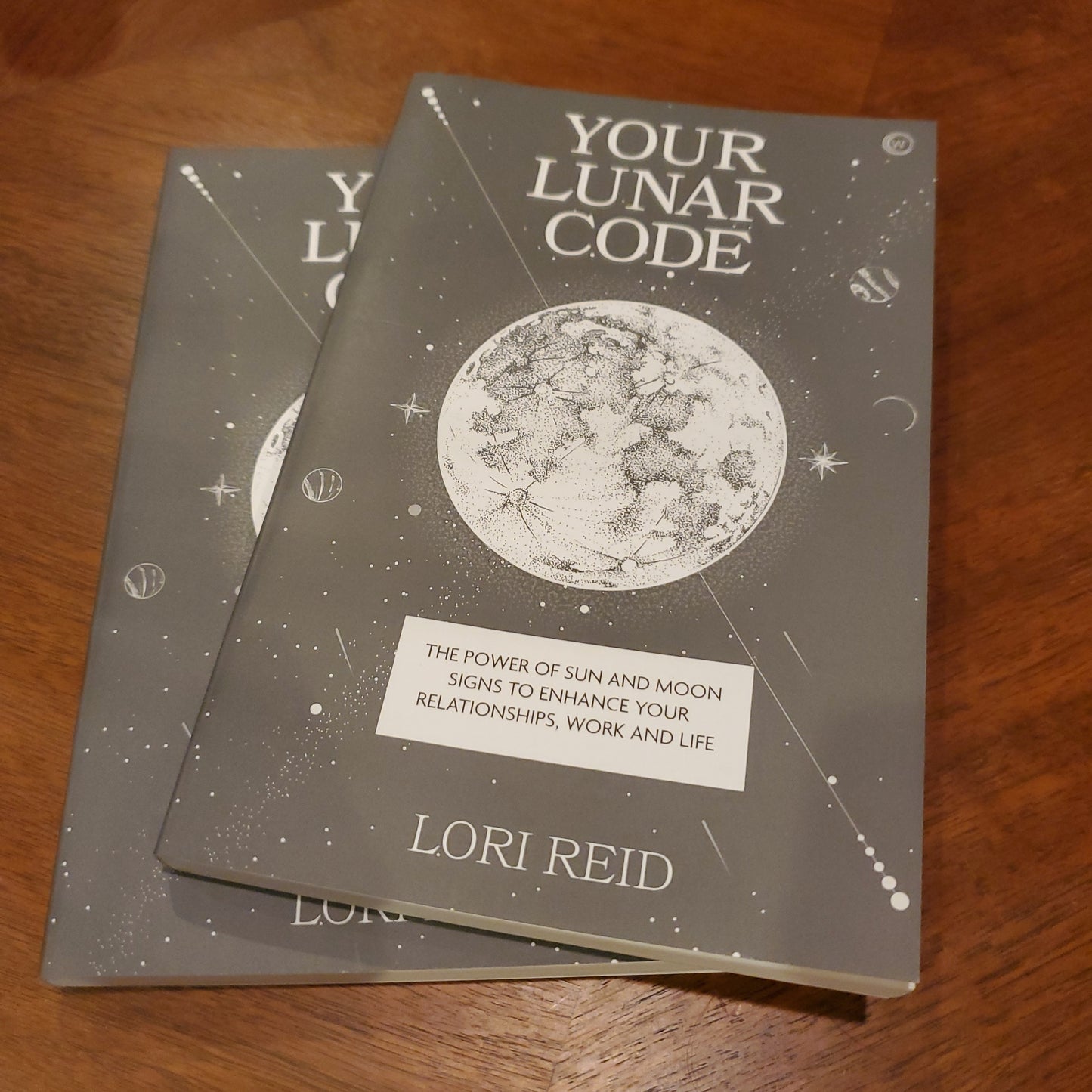 Your Lunar Code: The power of moon and sun signs to enhance your relationships, work and life