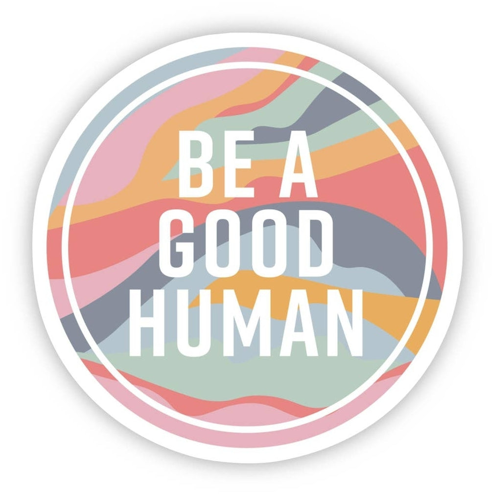 Be A Good Human Sticker