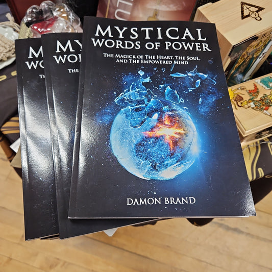 Mystical Words of Power - The Magickal of the Heart, the Soul, and The Empowered Mind