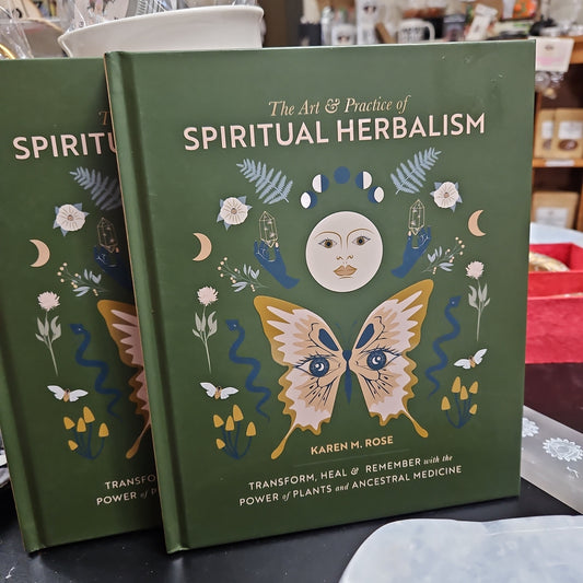 The Art and Practice of Spiritual Herbalism (Hard Cover Book) by Karen M.Rose