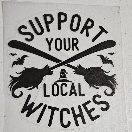 Support Your Local Witches Vinyl Sticker / Car Decal