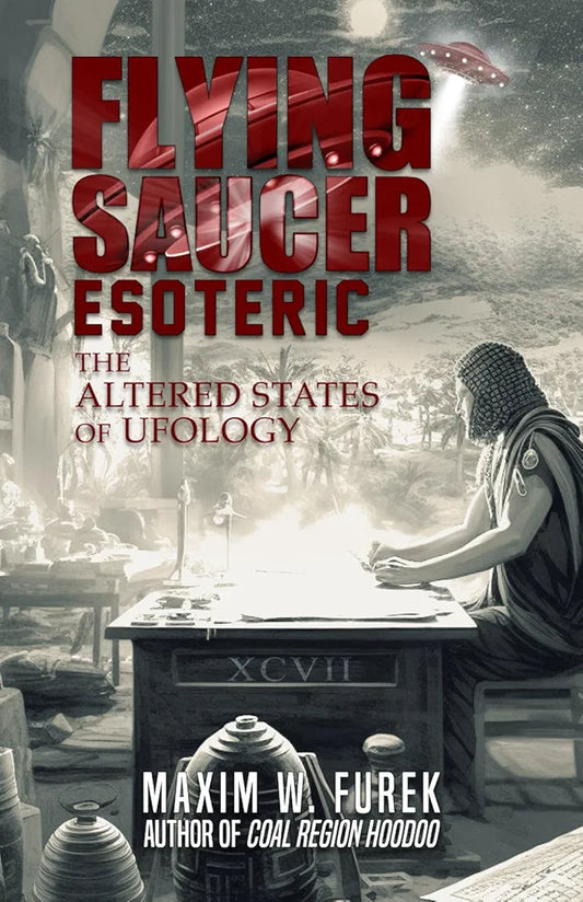 Flying Saucer Esoteric: The Altered States of Ufology, Author Signed
