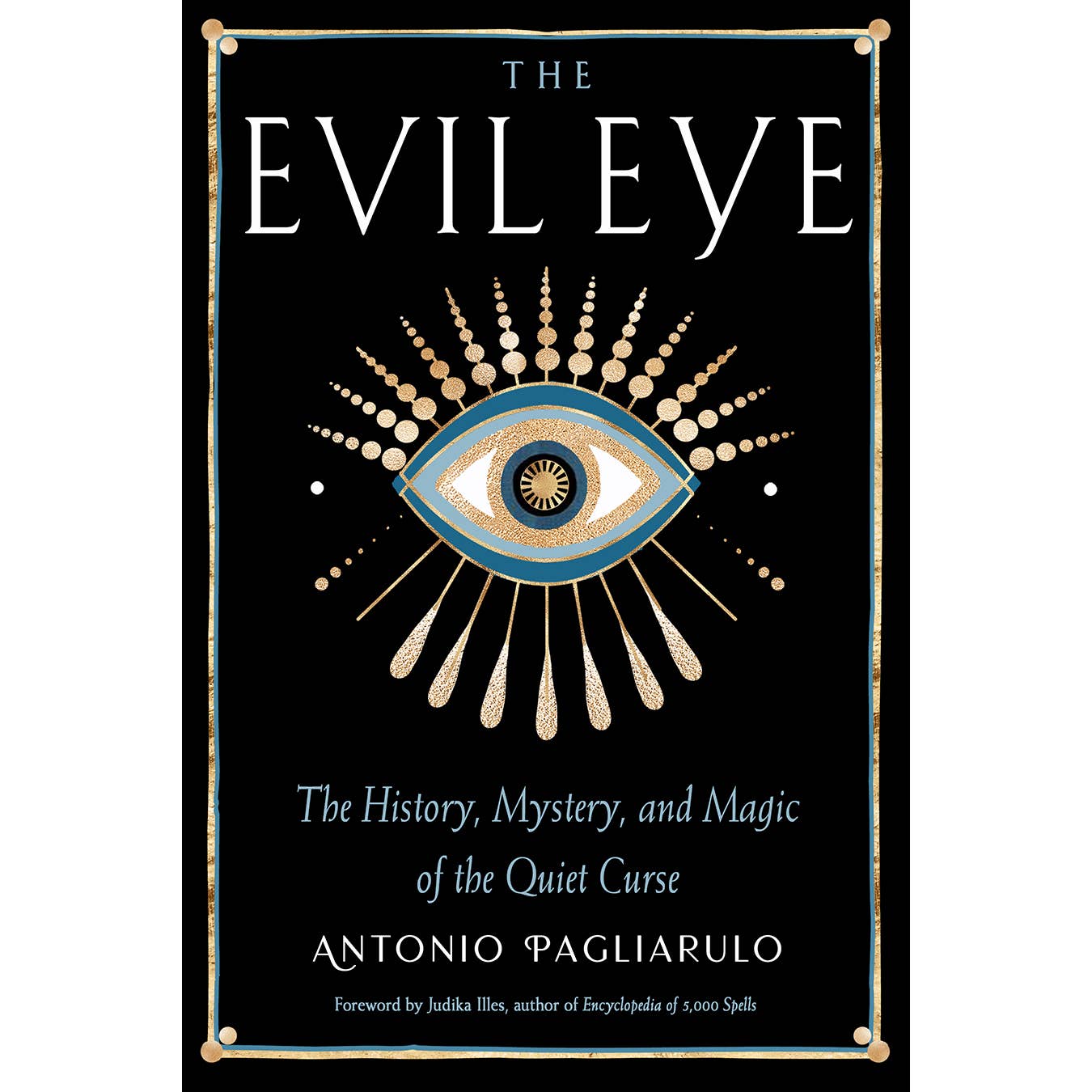 the Evil Eye-The History, Mystery & Magic of the Quiet Curse