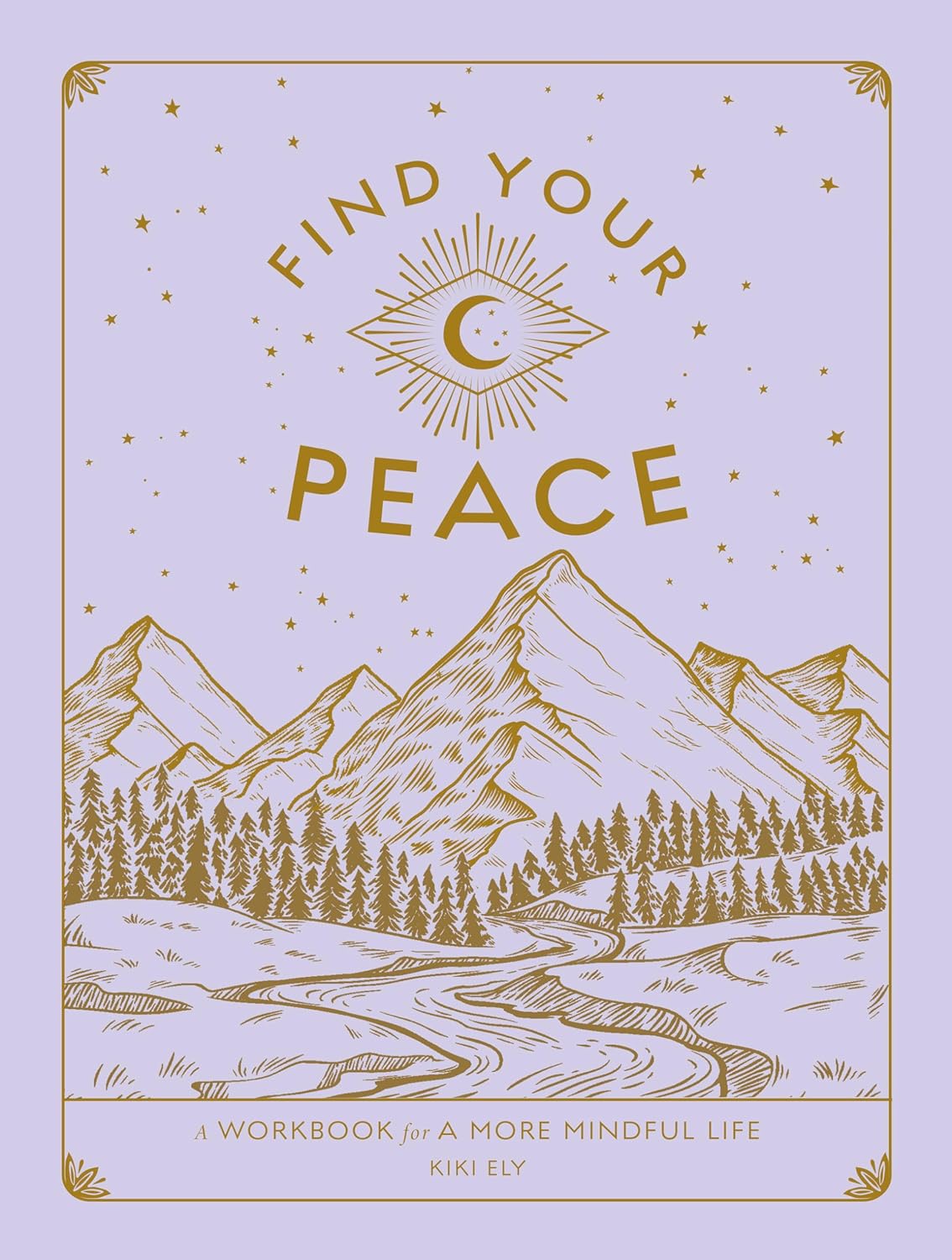 Find Your Peace  - A Workbook for a More Mindful Life