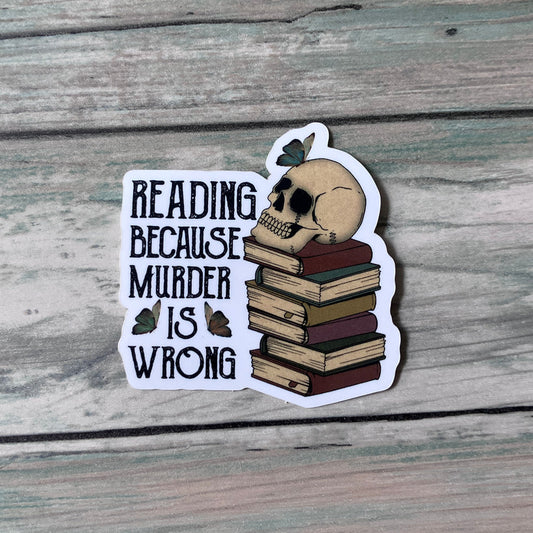 Reading Because Murder is Wrong Sticker