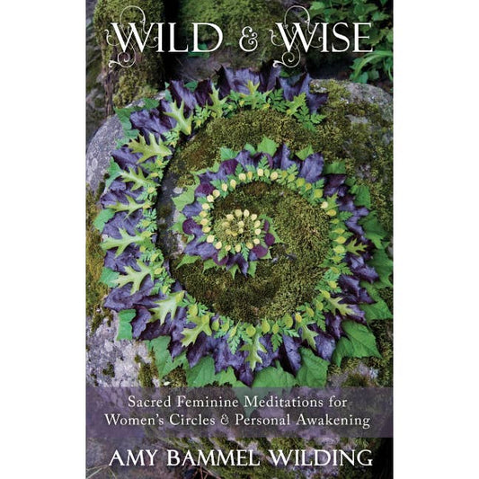 Wild & Wise: Sacred Feminine Meditation For Women's Circles