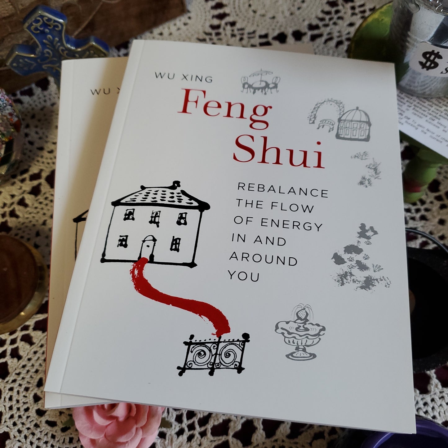 Feng Shui - Rebalance The Flow Of Energy In And Around You