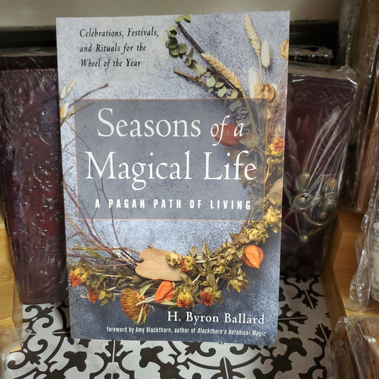 Seasons of a Magical Life - A Pagan Path of Living