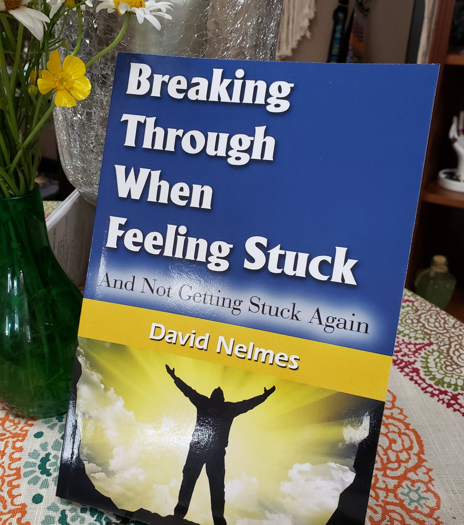 Breaking Through When Feeling Stuck By David Nelmes - Tree Of Life Shoppe