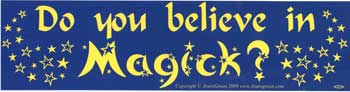 Do You Believe In Magick,  bumper sticker - Tree Of Life Shoppe